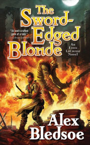 Title: The Sword-Edged Blonde (Eddie LaCrosse Series #1), Author: Alex Bledsoe