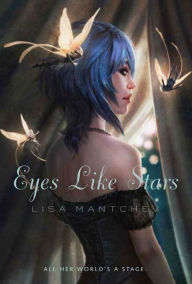 Title: Eyes Like Stars: Theatre Illuminata, Act I, Author: Lisa Mantchev