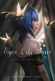 Title: Eyes Like Stars (Theatre Illuminata Series #1), Author: Lisa Mantchev