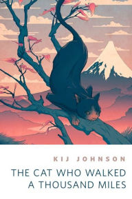 Title: The Cat Who Walked a Thousand Miles, Author: Kij Johnson