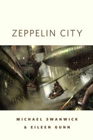 Title: Zeppelin City, Author: Michael Swanwick