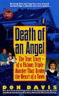 Death of an Angel: A True Story of a Vicious Triple-Murder that Broke the Heart of a Town