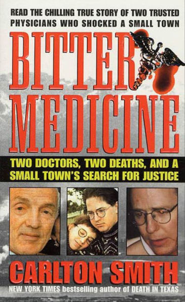 Bitter Medicine: Two Doctors, Two Deaths, And A Small Town's Search For Justice