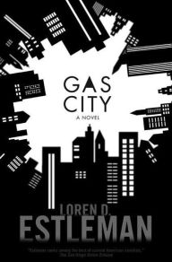 Title: Gas City: A Novel, Author: Loren D. Estleman