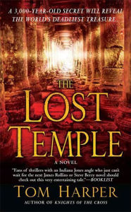 Title: The Lost Temple: A Novel, Author: Tom Harper