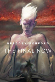Title: The Final Now, Author: Gregory Benford