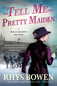 Title: Tell Me, Pretty Maiden (Molly Murphy Series #7), Author: Rhys Bowen
