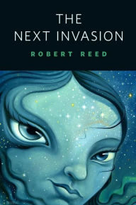 Title: The Next Invasion, Author: Robert Reed