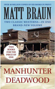 Title: Manhunter and Deadwood, Author: Matt Braun