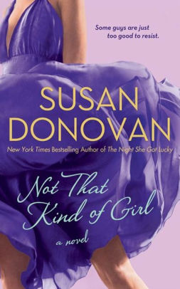 Not That Kind Of Girl: A Novel By Susan Donovan 