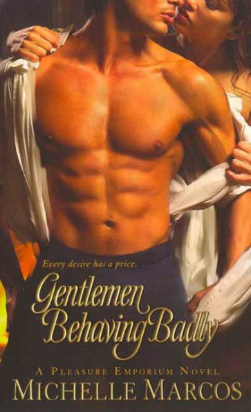 Gentlemen Behaving Badly (Pleasure Emporium Series)