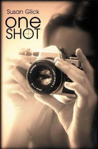 Title: One Shot: A Novel, Author: Susan Glick
