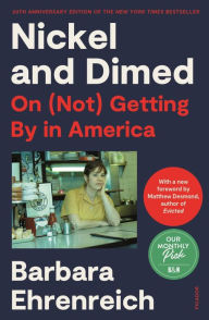 Title: Nickel and Dimed: On (Not) Getting by in America, Author: Barbara Ehrenreich