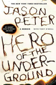 Title: Hero of the Underground: A Memoir, Author: Jason Peter
