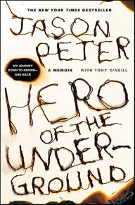 Title: Hero of the Underground: A Memoir, Author: Jason Peter