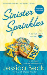 Title: Sinister Sprinkles (Donut Shop Mystery Series #3), Author: Jessica Beck