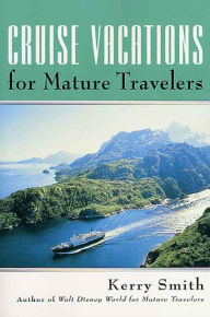 Title: Cruise Vacations for Mature Travelers, Author: Kerry Smith