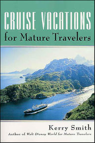 Title: Cruise Vacations for Mature Travelers, Author: Kerry Smith