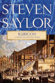 Title: Rubicon: A Novel of Ancient Rome, Author: Steven Saylor