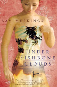 Title: Under Fishbone Clouds: A Novel, Author: Sam Meekings