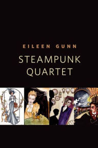 Title: Steampunk Quartet, Author: Eileen Gunn