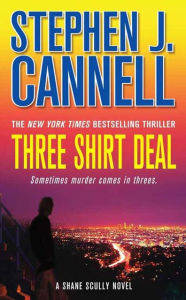 Title: Three Shirt Deal (Shane Scully Series #7), Author: Stephen J. Cannell