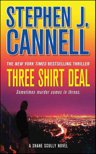 Title: Three Shirt Deal (Shane Scully Series #7), Author: Stephen J. Cannell