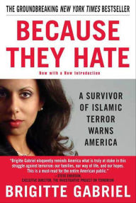 Title: Because They Hate: A Survivor of Islamic Terror Warns America, Author: Brigitte Gabriel