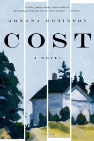 Title: Cost: A Novel, Author: Roxana Robinson