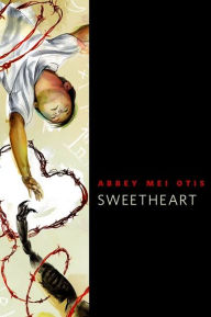 Title: Sweetheart, Author: Abbey Mei Otis