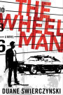 The Wheelman: A Novel