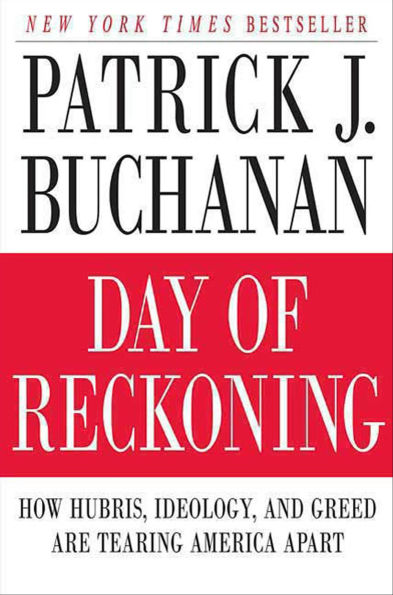 Day of Reckoning: How Hubris, Ideology, and Greed are Tearing America Apart