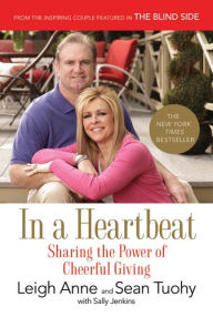 Title: In a Heartbeat: Sharing the Power of Cheerful Giving, Author: Leigh Anne Tuohy