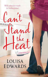 Title: Can't Stand The Heat, Author: Louisa Edwards