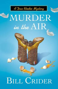 Title: Murder in the Air: A Dan Rhodes Mystery, Author: Bill Crider