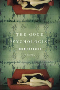 Title: The Good Psychologist: A Novel, Author: Noam Shpancer