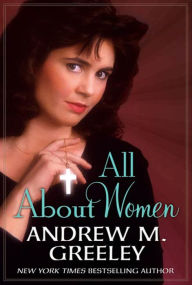 Title: All About Women, Author: Andrew M. Greeley