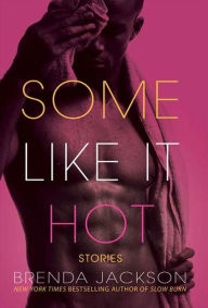 Title: Some Like It Hot: Stories, Author: Brenda Jackson
