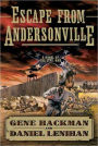 Escape from Andersonville: A Novel of the Civil War