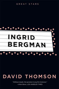 Title: Ingrid Bergman, Author: David Thomson