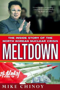 Title: Meltdown: The Inside Story of the North Korean Nuclear Crisis, Author: Mike Chinoy