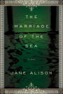 The Marriage of the Sea: A Novel