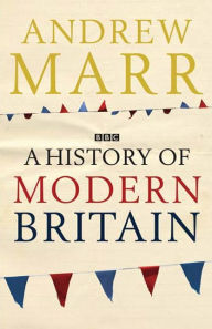 Title: A History of Modern Britain, Author: Andrew Marr