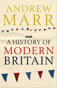 Title: A History of Modern Britain, Author: Andrew Marr