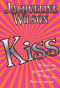 Title: Kiss: A Novel, Author: Jacqueline Wilson