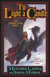 Title: To Light a Candle: The Obsidian Mountain Trilogy, Book Two, Author: Mercedes Lackey