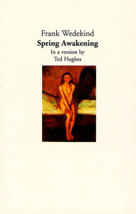 Title: Spring Awakening: A Play, Author: Frank Wedekind