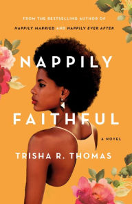 Title: Nappily Faithful, Author: Trisha R. Thomas