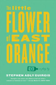 Title: The Little Flower of East Orange, Author: Stephen Adly Guirgis