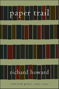 Title: Paper Trail: Selected Prose, 1965-2003, Author: Richard Howard